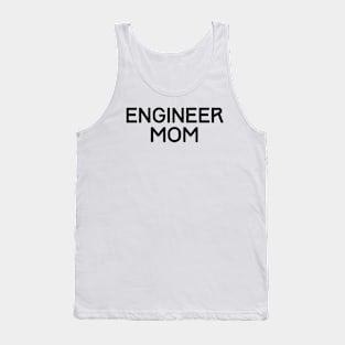 Engineer mom Tank Top